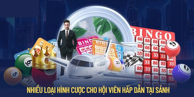 Nhiều loại hình cược cho hội viên hấp dẫn tại sảnh