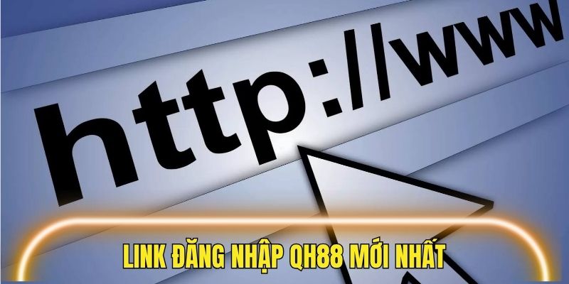 Giới thiệu link chuẩn giúp bạn đăng nhập QH88 thuận lợi